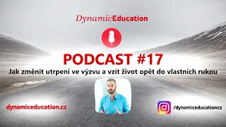 DE PODCAST #17 | Jak Změnit Utrpení Ve Výzvu A Vzít Život Opět Do Vlastních Rukou