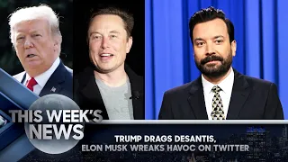 Trump Drags DeSantis, Elon Musk Wreaks Havoc on Twitter: This Week's News | The Tonight Show