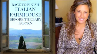 RENOVATING A RUIN: Race to Finish an Italian Farmhouse Before the Baby is Born (Ep 32)