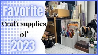 MY FAVORITE CRAFT SUPPLIES OF 2023 - WHAT WORKED AND WHAT DIDN'T - #papercraft #junkjournal