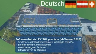 [Praxis] PV-Anlagen schneller planen mithilfe von Google Earth Pro & PV*SOL premium (3D - Schweiz)