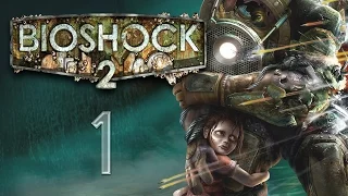 BioShock 2 - Прохождение игры на русском [#1] | PC