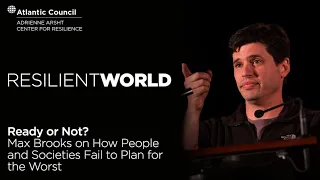 Ready or Not? Max Brooks on How People and Societies Fail to Plan for the Worst