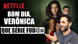 BOM DIA, VERÔNICA( Netflix) QUE SÉRIE FOD@#!