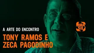 Tony Ramos e Zeca Pagodinho | A Arte do Encontro