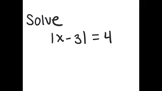 Absolute Value Equation: Solve | x-3 | = 4