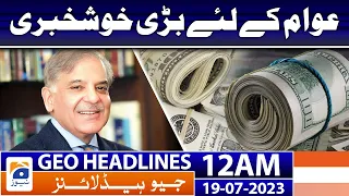 Geo News Headlines 12 AM | Great news for the public | 19 July 2023