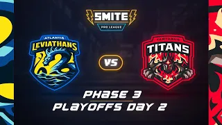 SMITE Pro League PHASE 3 PLAYOFFS: Atlantis Leviathans vs Tartarus Titans (Day 2)