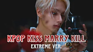 [KPOP KISS MARRY KILL] EXTREME VERSION