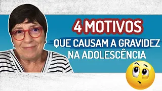 4 MOTIVOS QUE CAUSAM A GRAVIDEZ NA ADOLESCÊNCIA  | Lena Vilela - Educadora em Sexualidade