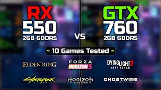 Rx 550 vs GTX 760 | 10 Games Tested