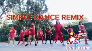 SIMPLE DANCE REMIX || FITNESS || WORKOUT || ZUMBA DANCE || @evalozano8133