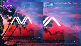 IZZY & Suzy - Save Me (Wish You Were Here) (Extended Mix)