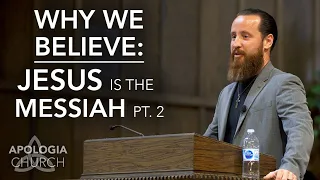 Why We Believe - Jesus is the Messiah, Pt.  2