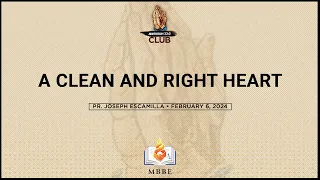 A Clean and Right Heart - Pr. Joseph Escamilla