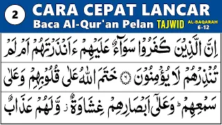 BELAJAR MENGAJI CARA CEPAT LANCAR MEMBACA AL QURAN SURAH AL BAQARAH 6-12, EP. 2