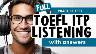 Full TOEFL ITP Listening Practice Test with Answers: Master the TOEFL ITP Listening Test