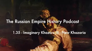 1.35 Imaginary Khazars III - New Khazaria