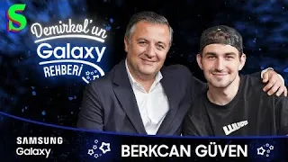 Berkcan Güven | Demirkol'un Galaxy Rehberi | Socrates x Samsung Galaxy