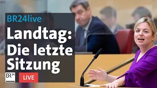 Landtag - Die letzten Worte der Legislatur | BR24live
