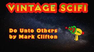 Do Unto Others by Mark Clifton  (free SF audiobook)