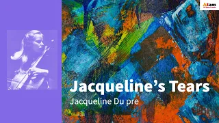 Jacqueline's Tears(Jacques Offenbach) -Jacqueline Du pre