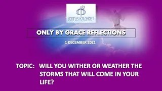 2 DEC 2021 - ONLY BY GRACE REFLECTIONS