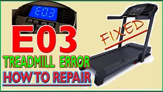 E03 Treadmill Error Fixed | How To Repair Treadmill