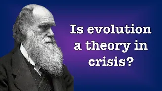 Is Evolution a Theory in Crisis?