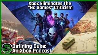 Xbox Eliminates The "No Games" Criticism | Defining Duke Episode 24