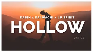 Dabin & Kai Wachi - Hollow (Lyrics) ft. Lø Spirit