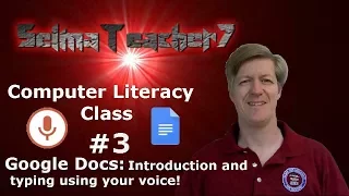 Google Docs and Using your Voice to Type! Computer Literacy Lesson 3