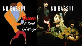 Queen - A Kind Of Magic With NO BASS!!!!