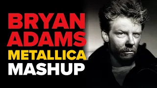 Bryan Adams mashed with Metallica - Enter You