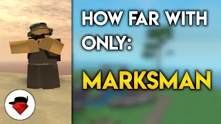 How Far Can You Go With ONLY Marksman? | Tower Battles [ROBLOX]