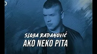 SLOBA RADANOVIC-AKO NEKO PITA (Text/Lyrics) #006