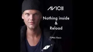 AVICII - Nothing Inside & Reload Sebastian Ingrosso, Tommy Trash Vs Sander Van Doorn