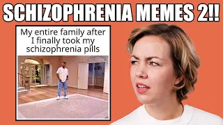 Reacting to Schizophrenia Memes 2!