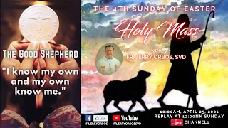 Holy Mass for the 4th Sunday of Easter: Good Shepherd Sunday with Fr. Jerry Orbos, SVD