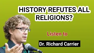 HISTORY REFUTES ALL RELIGIONS? #richardcarrier #richarddawkins #trending #truth #mythvsfacts