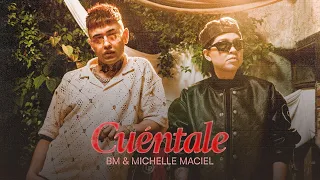 BM, Michelle Maciel - CUÉNTALE