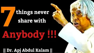 Seven Things Never Share With Anyone | Apj Abdul Kalam Motivational Quotes | Follow Your Heart