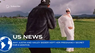 Why Justin and Hailey Bieber Kept Her Pregnancy Secret for 6 Months