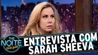 Entrevista com Sarah Sheeva | The Noite (01/05/17)