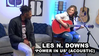 Les N. Downs | 'Power In Us' (acoustic)