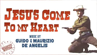 Spaghetti Western Music ● Jesus Come to my Heart ● Man of the East