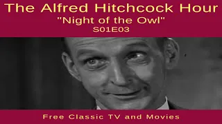 The Alfred Hitchcock Hour - S01E03 - "Night of the Owl"  (1962) - Free Classic TV and Movies
