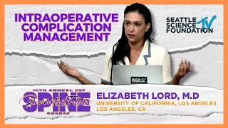 Intraoperative Complication Management - Elizabeth Lord, M.D.