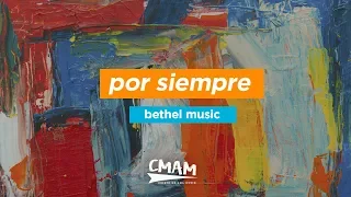 Por Siempre - Kalley Heiligenthal | (Ever Be) - Bethel Music en Español LETRA