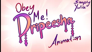 Obey Me! - Dripeesha Animaton